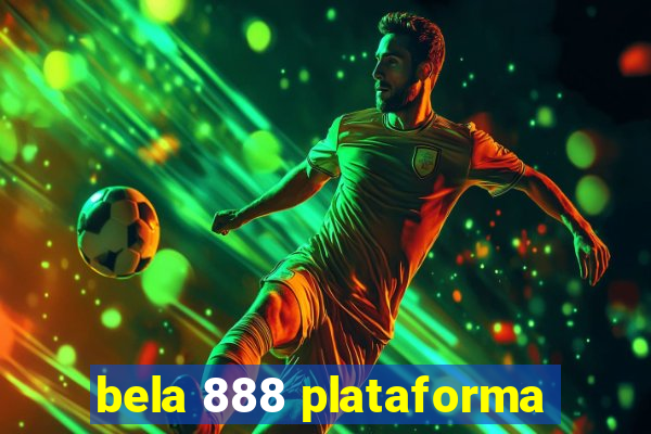 bela 888 plataforma